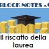 Block Notes n. 6 - Giugno 2018 - Riscatto laurea - evidenza